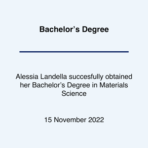 Alessia Landella succesfully obtained her Bachelor's Degree in Materials Science on 15 Novembre 2022