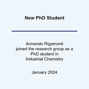 Armando Rigamonti joined the research group as a PhD student in Industrial Chemistry